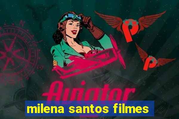 milena santos filmes