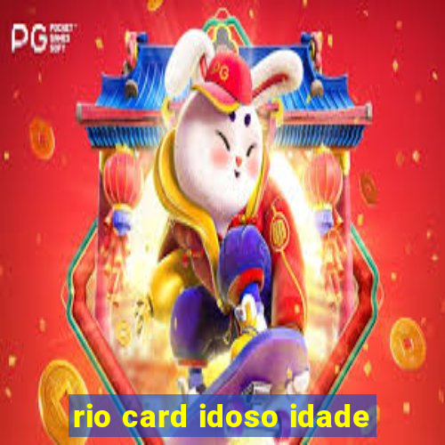 rio card idoso idade