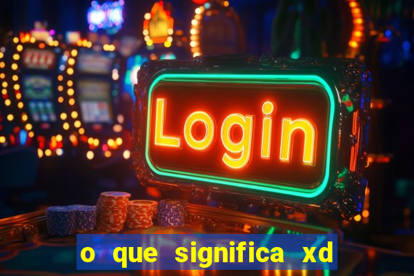 o que significa xd em jogos