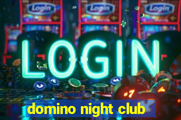 domino night club