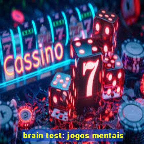 brain test: jogos mentais