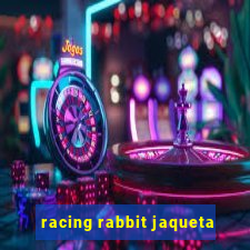 racing rabbit jaqueta