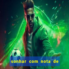 sonhar com nota de 50 reais no jogo do bicho