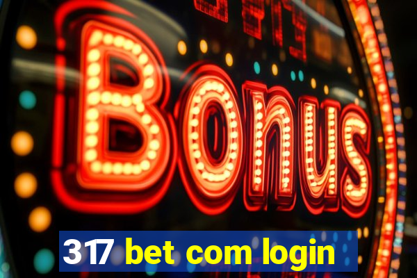 317 bet com login