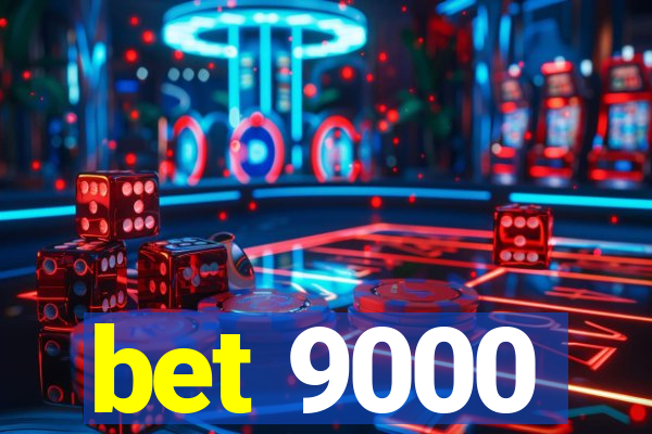 bet 9000