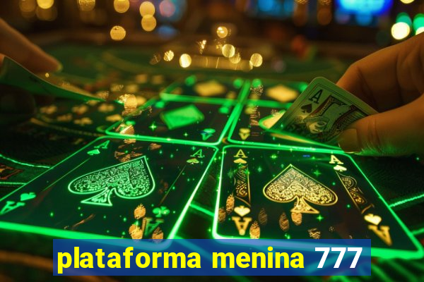 plataforma menina 777