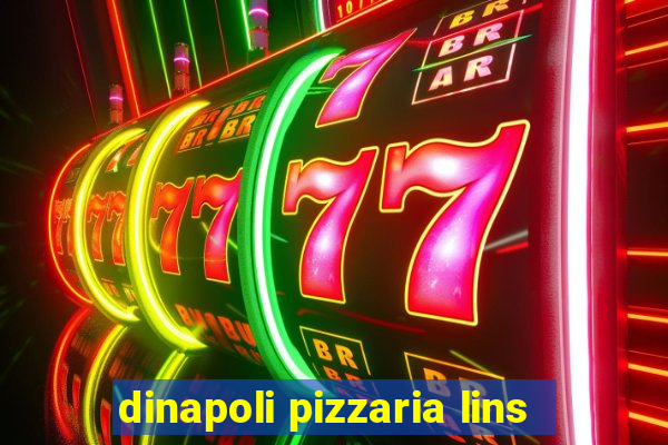 dinapoli pizzaria lins