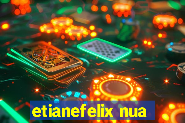 etianefelix nua