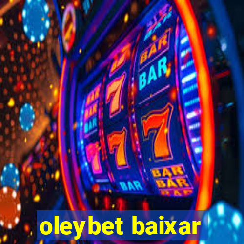 oleybet baixar