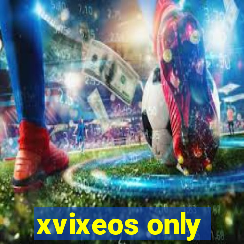 xvixeos only