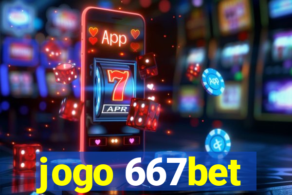 jogo 667bet