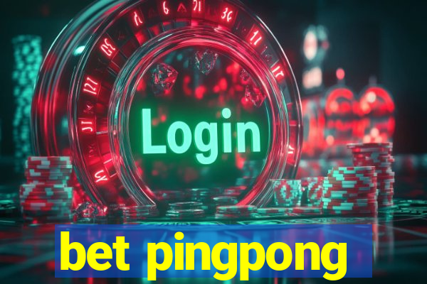 bet pingpong