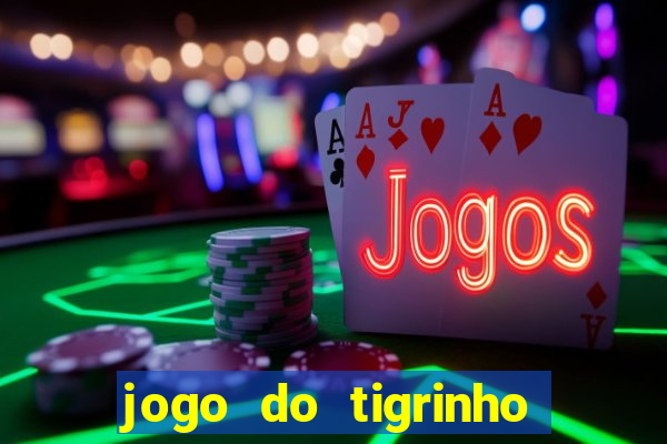 jogo do tigrinho que mais paga