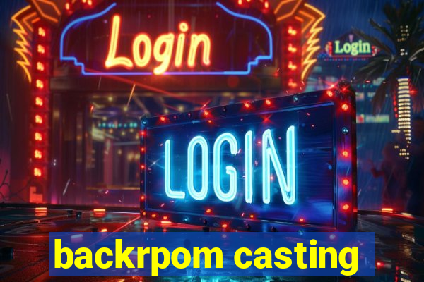 backrpom casting