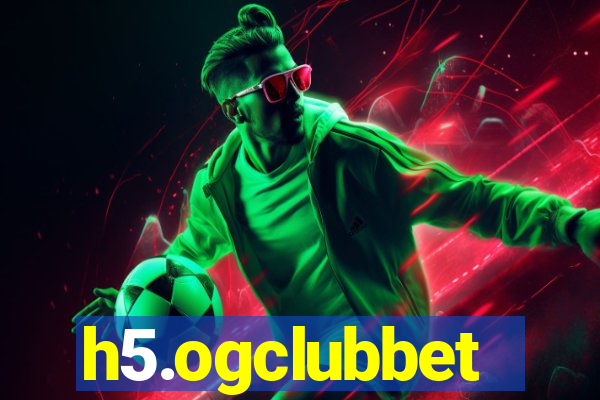 h5.ogclubbet