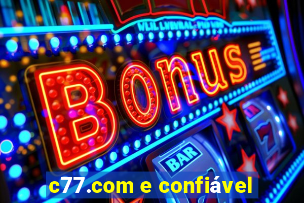 c77.com e confiável