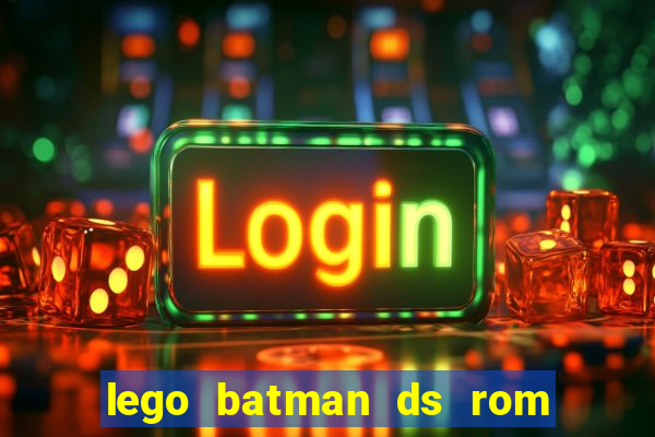 lego batman ds rom pt br