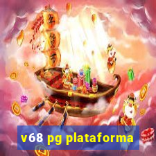 v68 pg plataforma