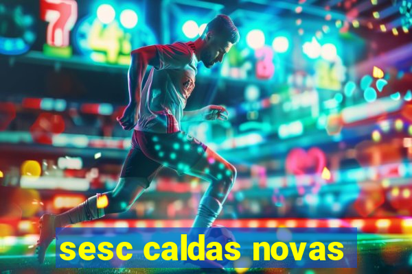 sesc caldas novas