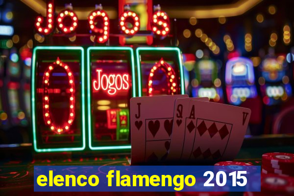 elenco flamengo 2015