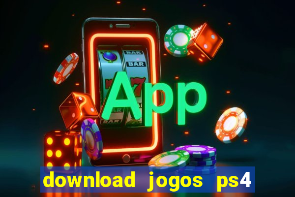 download jogos ps4 pkg pt-br