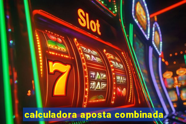 calculadora aposta combinada