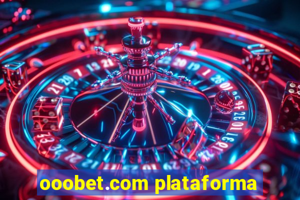 ooobet.com plataforma