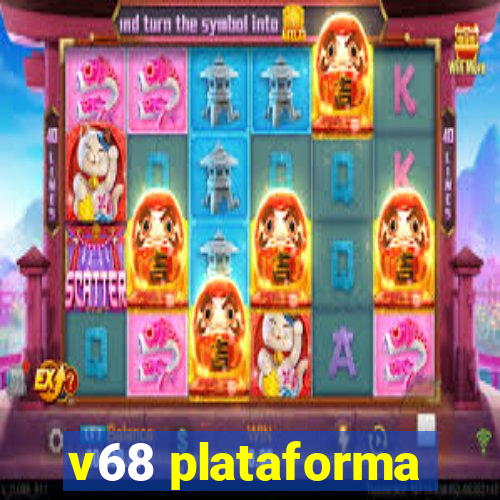 v68 plataforma