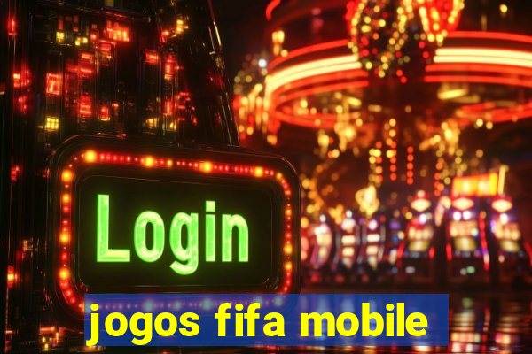 jogos fifa mobile