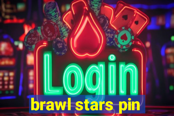 brawl stars pin