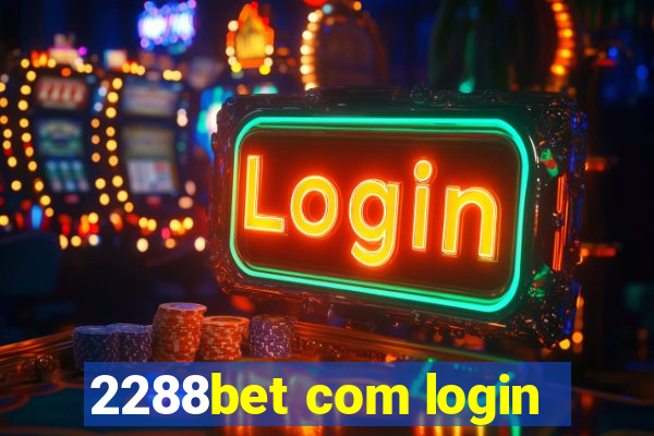 2288bet com login