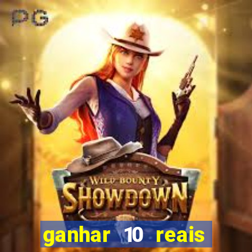 ganhar 10 reais agora no pix