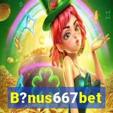 B?nus667bet