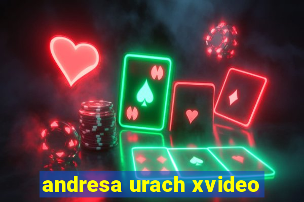 andresa urach xvideo