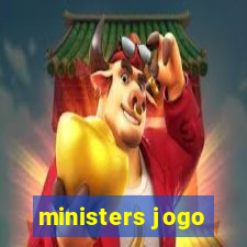 ministers jogo