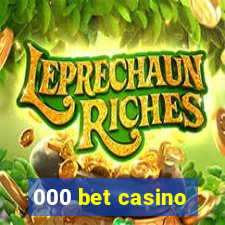 000 bet casino