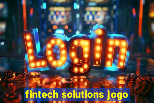 fintech solutions jogo