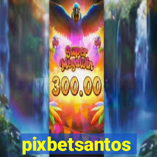 pixbetsantos