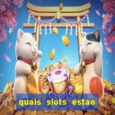 quais slots estao pagando agora