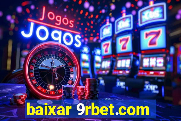 baixar 9rbet.com