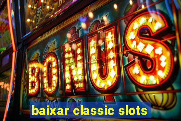 baixar classic slots