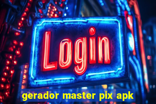 gerador master pix apk