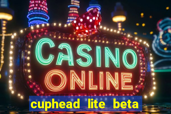 cuphead lite beta 8.1 download