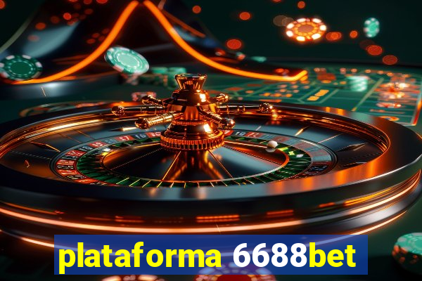 plataforma 6688bet