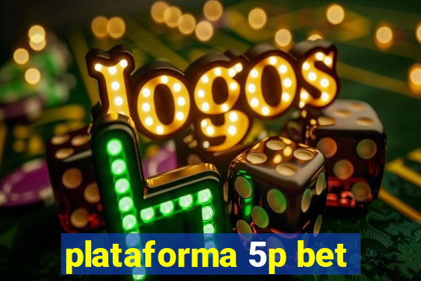 plataforma 5p bet