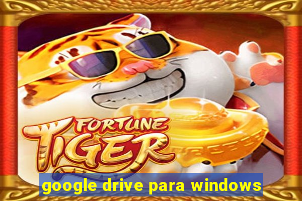 google drive para windows