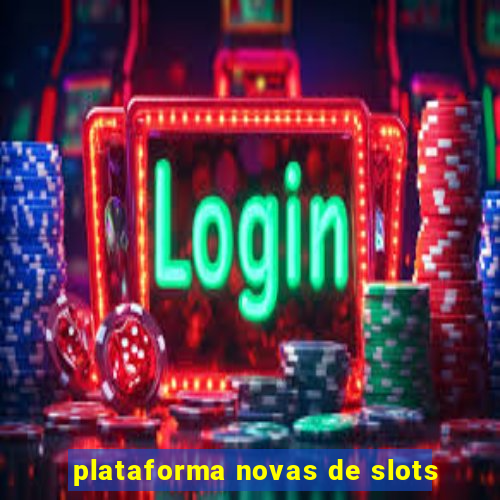 plataforma novas de slots