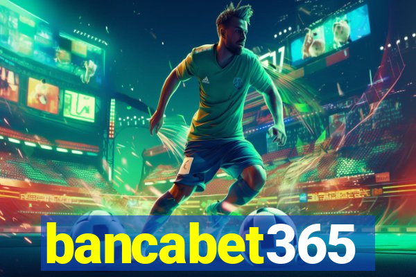 bancabet365