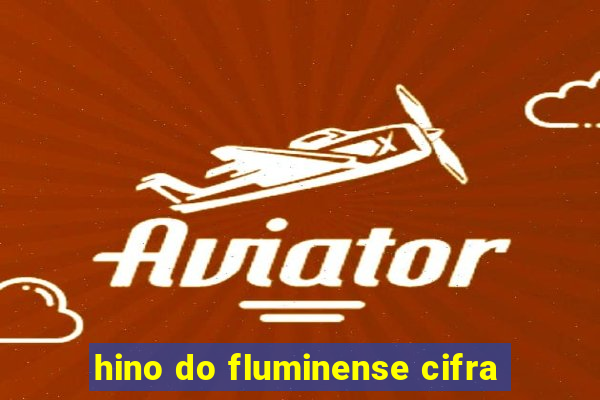 hino do fluminense cifra