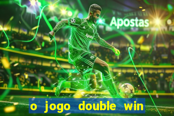 o jogo double win paga mesmo